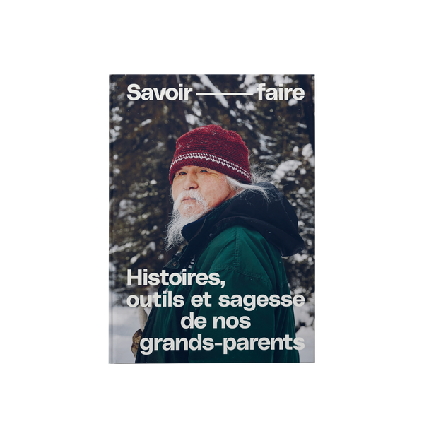 SAVOIR FAIRE (FR) - Stories, tools, and wisdom from our grandparents